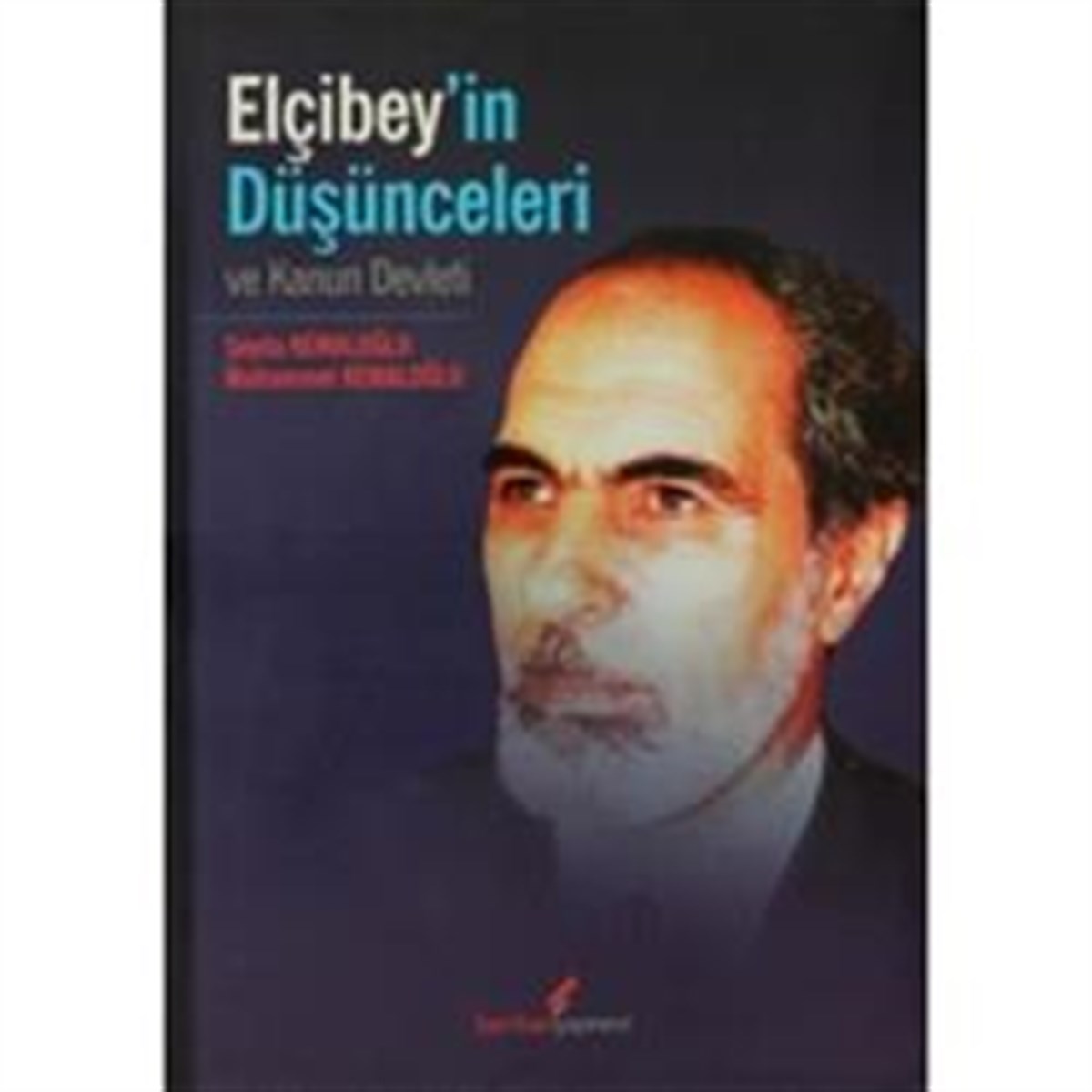 Elçibey’in Düşünceleri ve Kanun Devleti