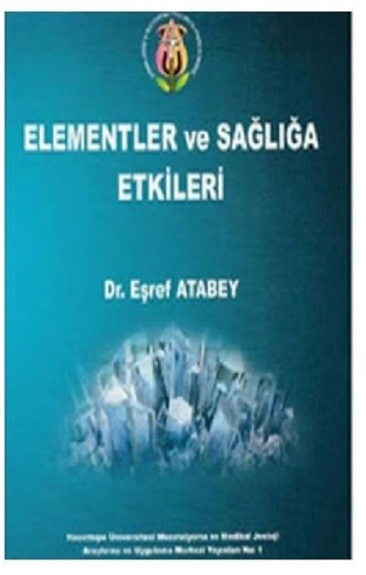 Elementler ve Sağlığa Etkileri
