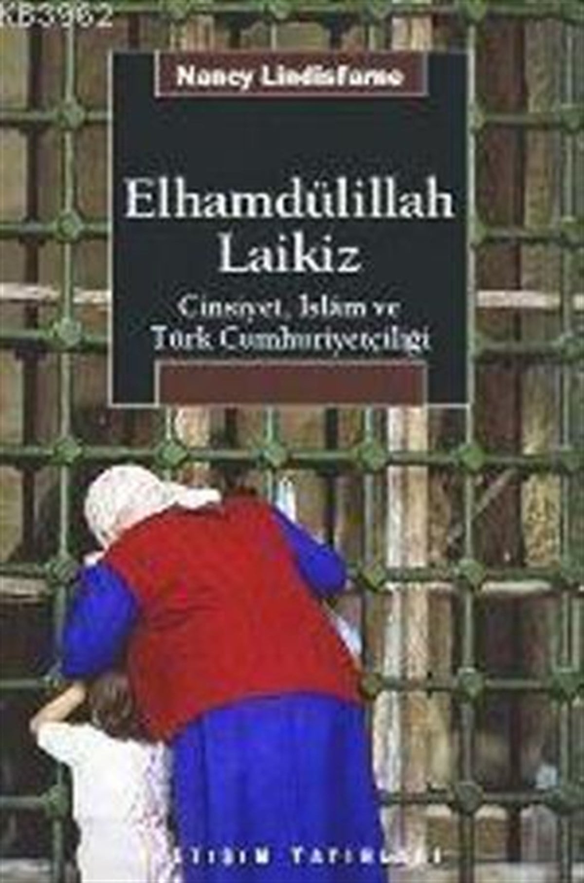 Elhamdülillah Laikiz: Cinsiyet, İslam ve Türk Cumhuriyetçiliği