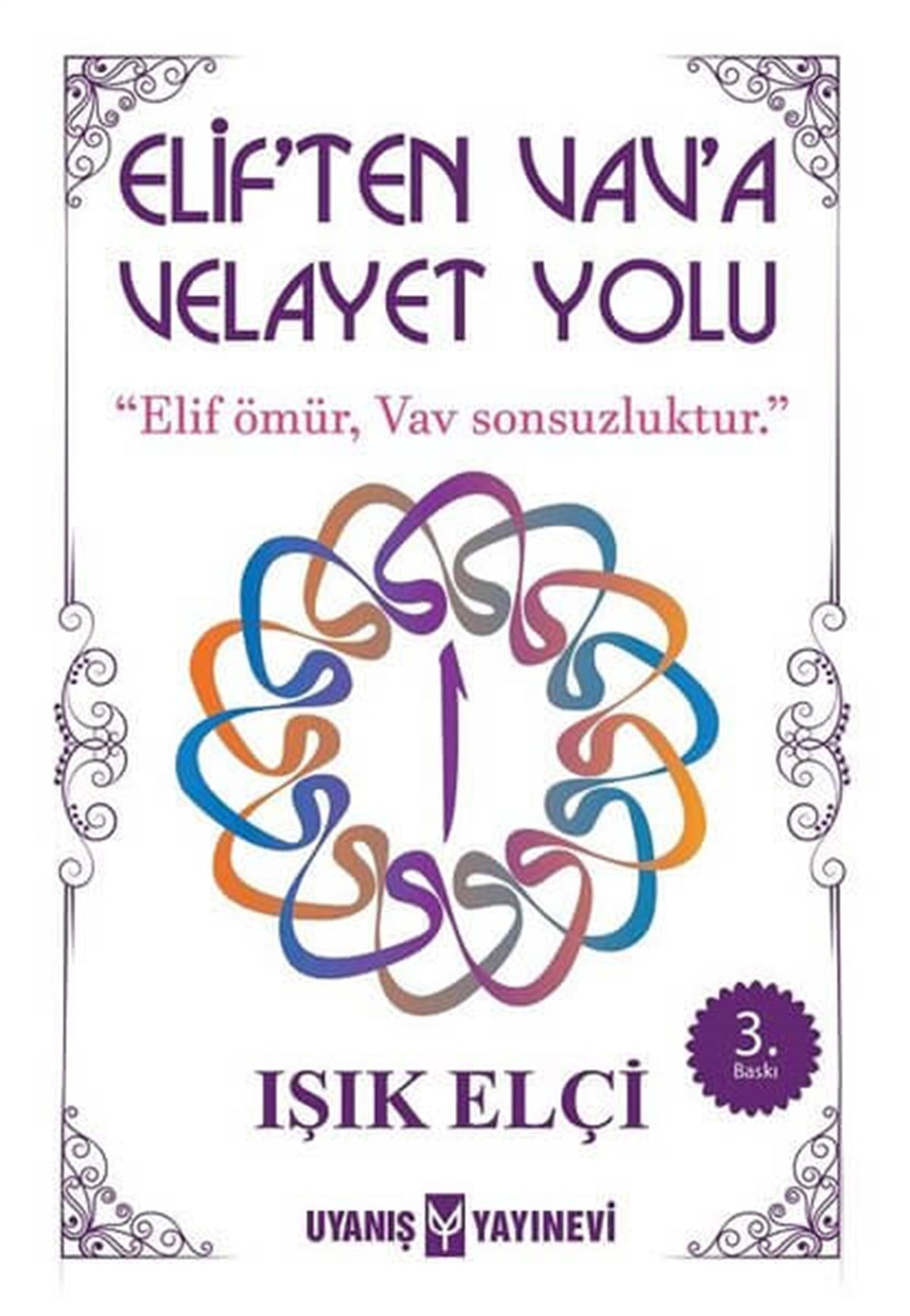 Elif'ten Vav'a Velayet Yolu , Işık Elçi , Uyanış Yayınevi , 9786059069267 ,