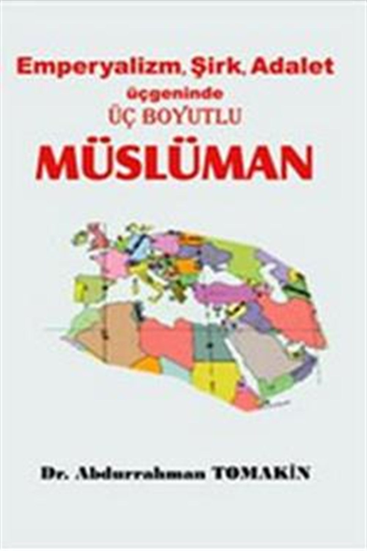 Emperyalizm, Şirk, Adalet Üçgeninde Üç Boyutlu Müslüman