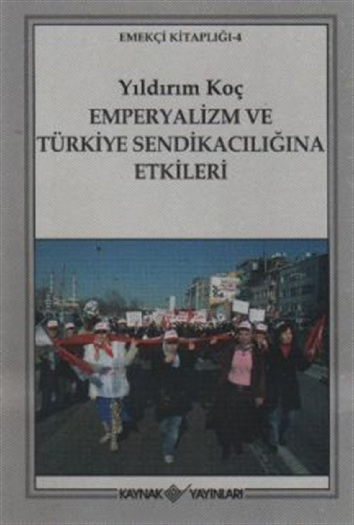 Emperyalizm ve Türkiye Sendikacılığına Etkileri