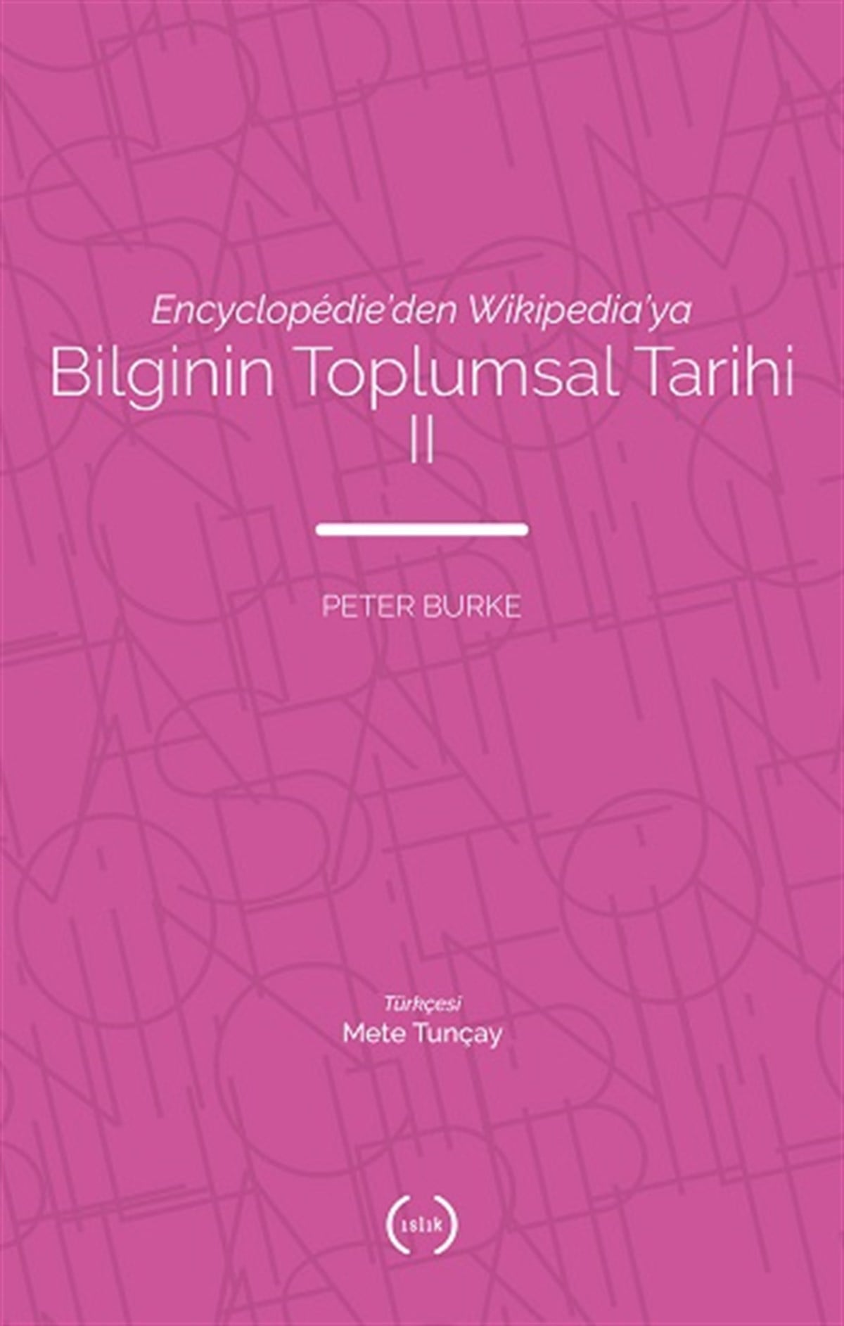 Encyclopedie'den Wikipedia'ya - Bilginin Toplumsal Tarihi 2