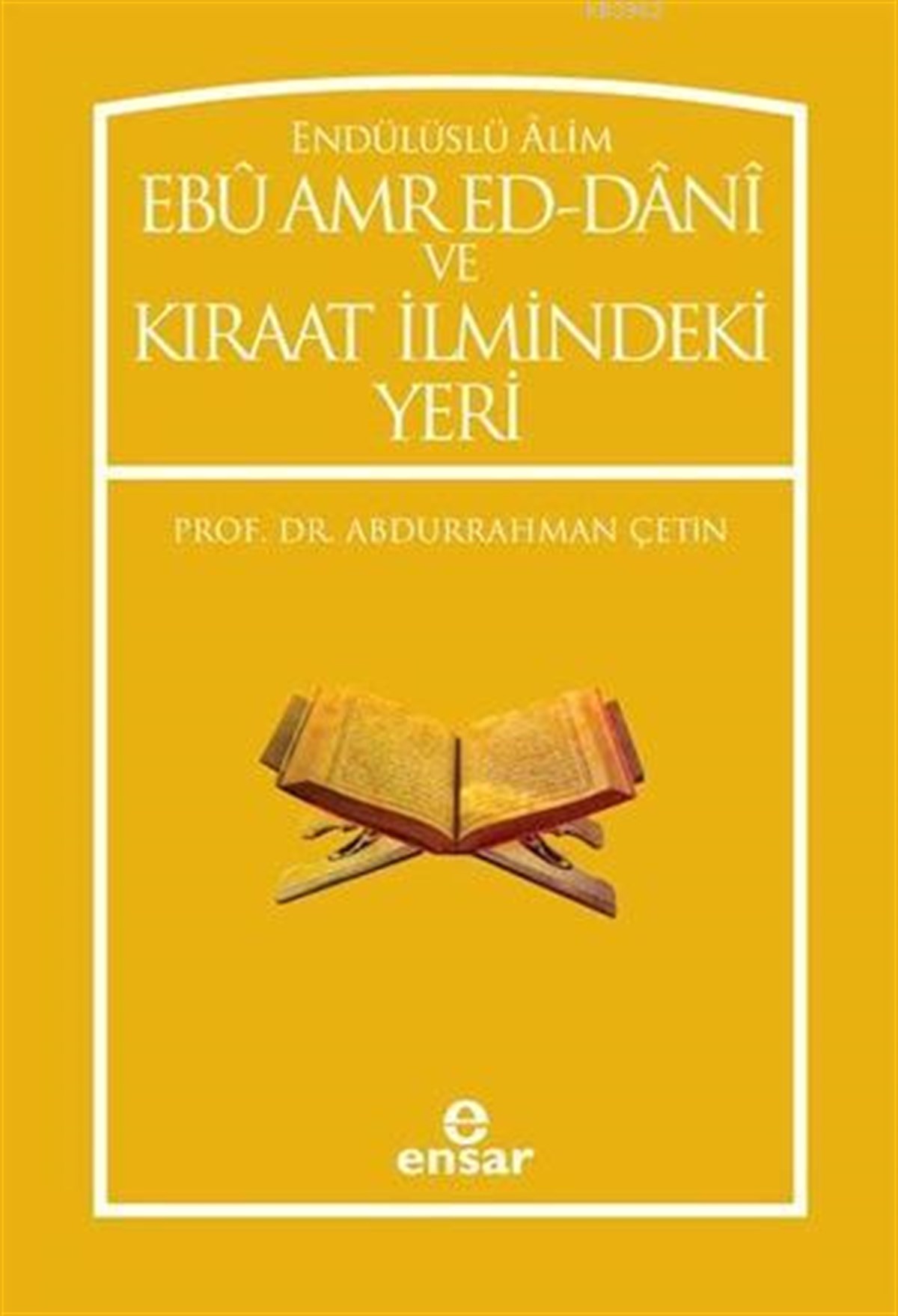 Endülüslü Alim Ebü Amr Ed-Dani ve Kıraat İlmindeki Yeri