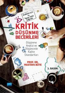 Endüstri 4.0 ve Yapay Zeka Çağında Kritik Düşünme Becerileri Düşünme Analizi & Düşüncede Kalite Standartları