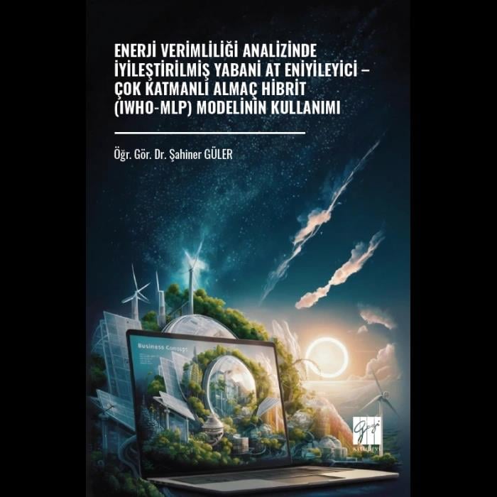 Enerji Verimliliği Analizinde İyileştirilmiş Yabani At Eniyileyici – Çok Katmanlı Almaç Hibrit (Iwho-Mlp) Modelinin Kullanımı