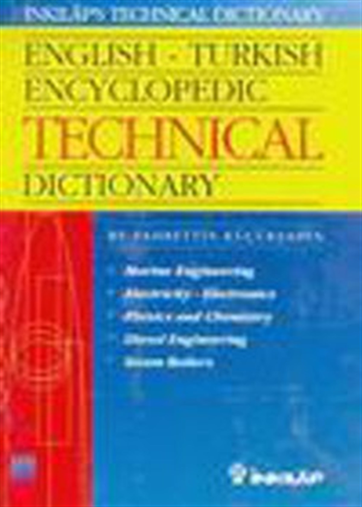 English - Turkish Encyclopedic Technical Dictionary Marine Engineering Electricity - Electronics Phisics and Chemistry Diesel En