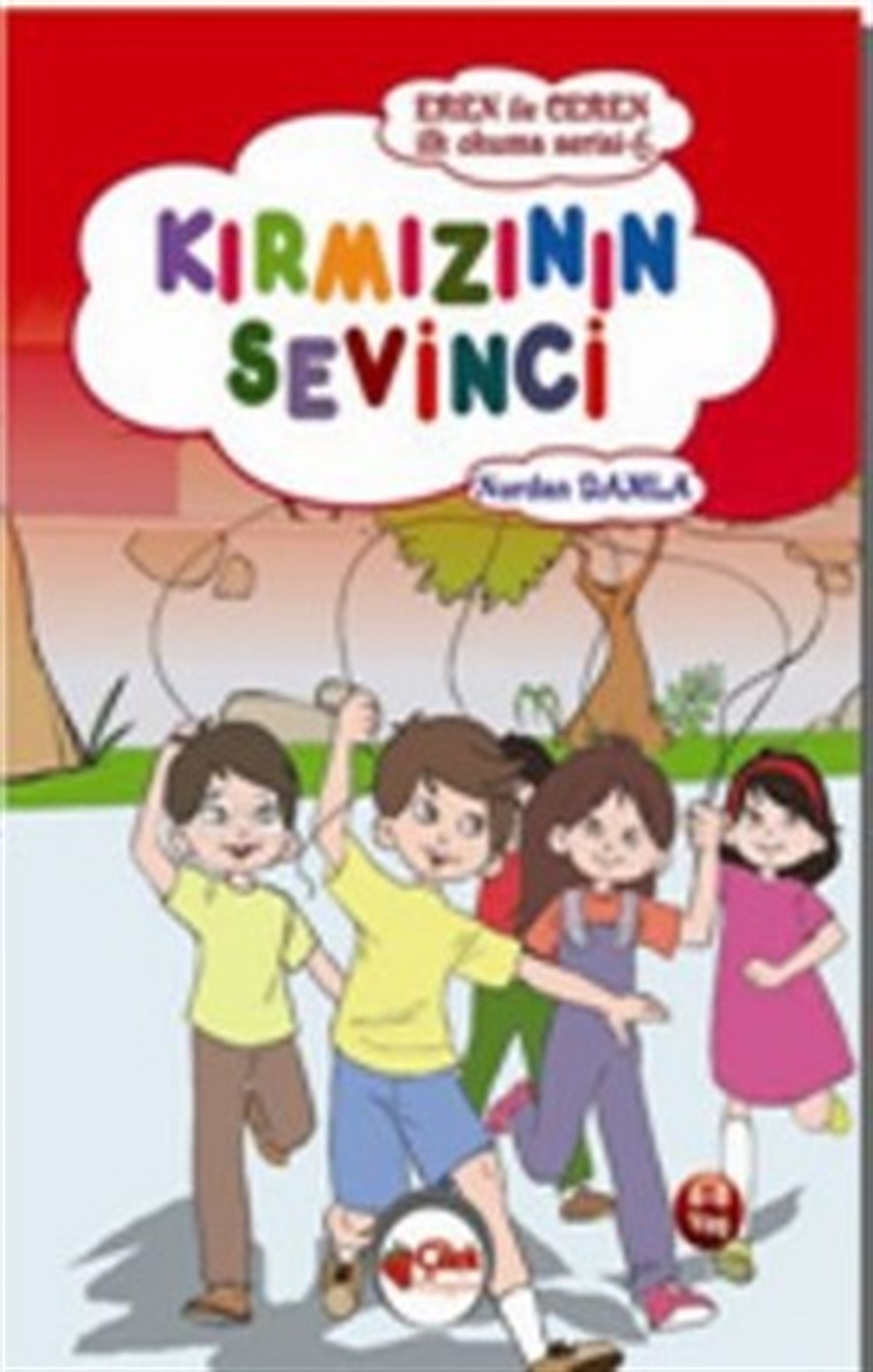 Eren ile Ceren İlk Okuma Serisi -  Kırmızının Sevinci