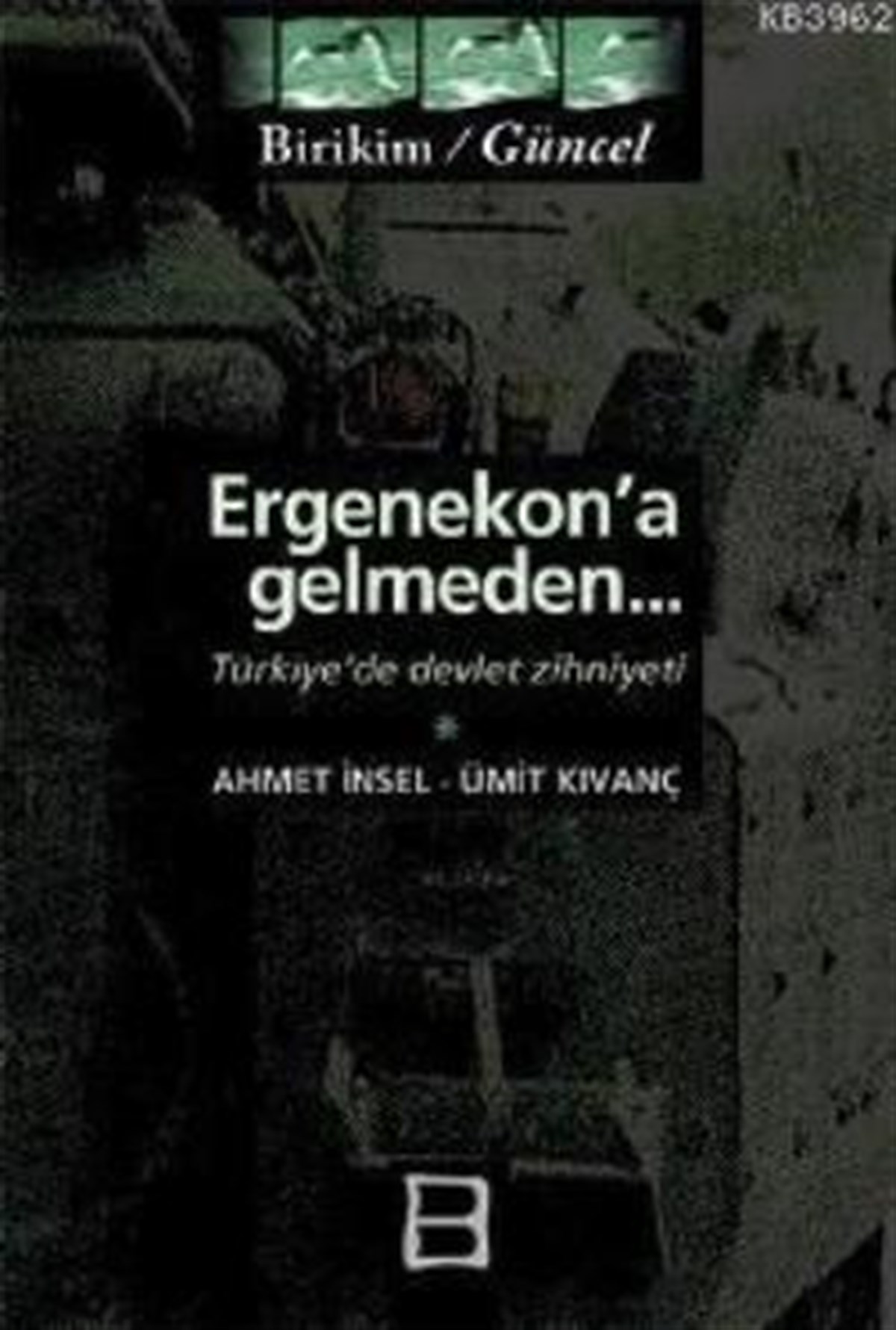 Ergenekon'a Gelmeden: Türkiye'de Devlet Zihniyeti