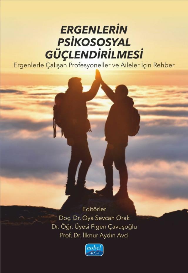 Ergenlerin Psikososyal Güçlendirilmesi - Ergenlerle Çalışan Profesyoneller ve Aileler İçin Rehber