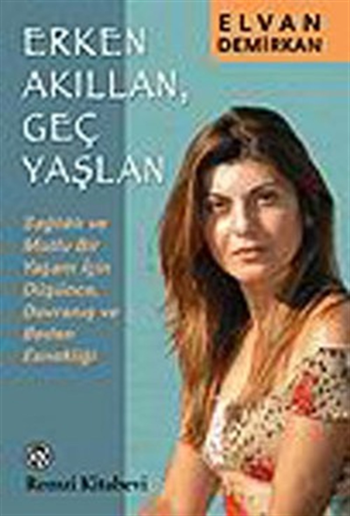 Erken Akıllan, Geç Yaşlan
