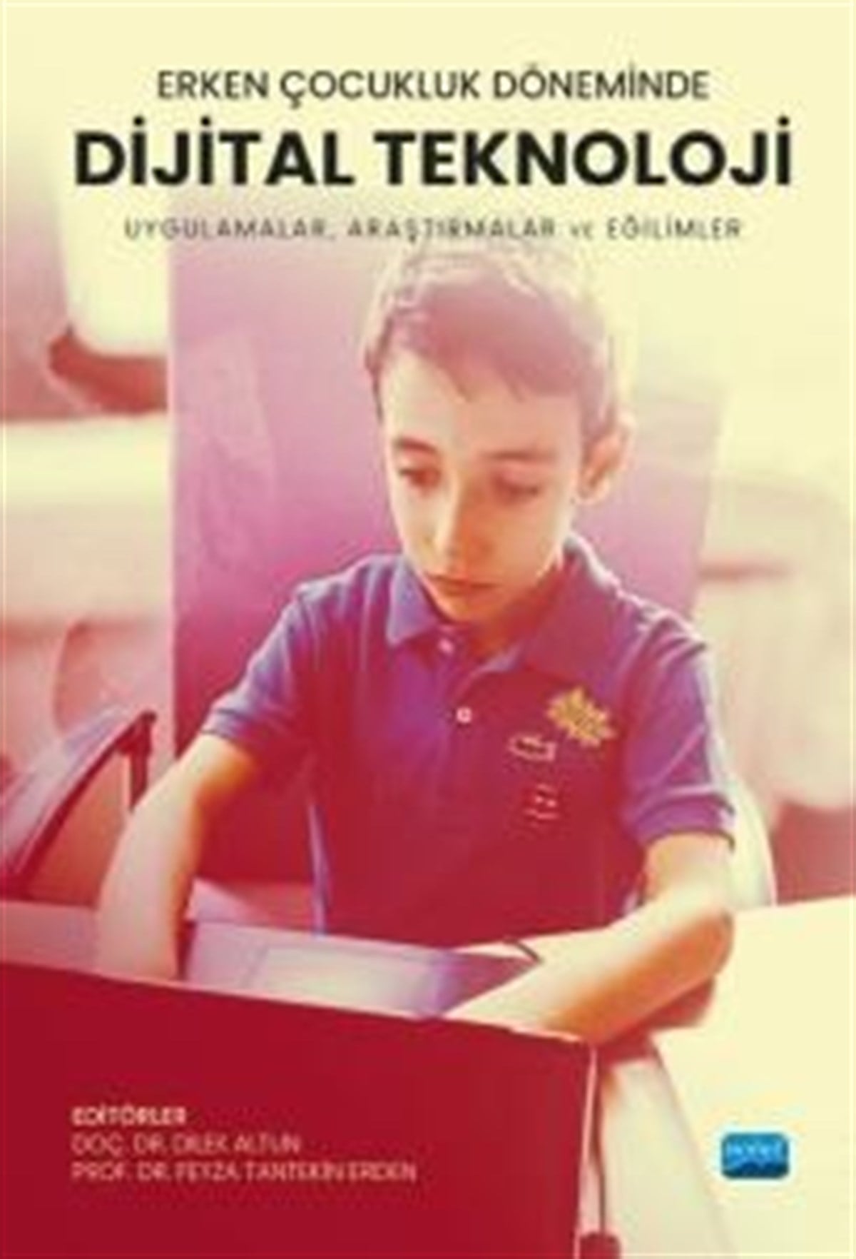 Erken Çocukluk Döneminde Dijital Teknonoli - Uygulamalar, Araştırmalar ve Eğilimler