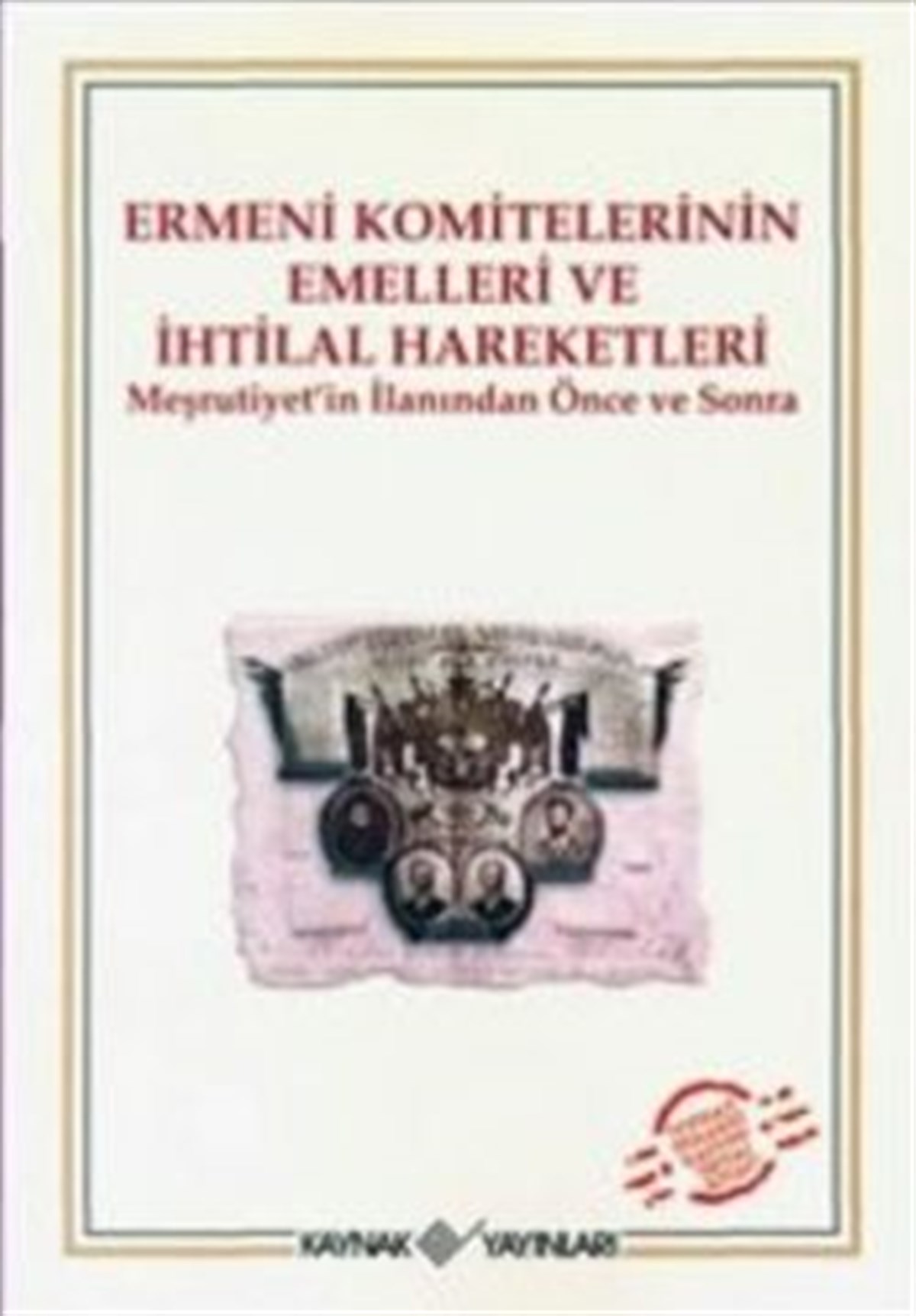 Ermeni Komitelerinin Emelleri ve İhtilal Hareketleri