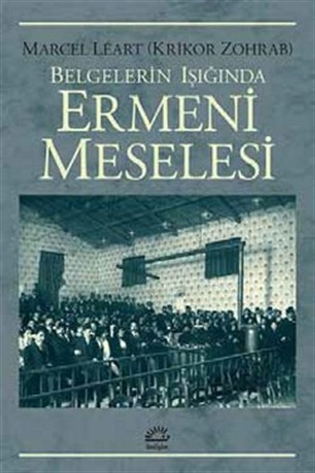Ermeni Meselesi: Belgelerin Işığında
