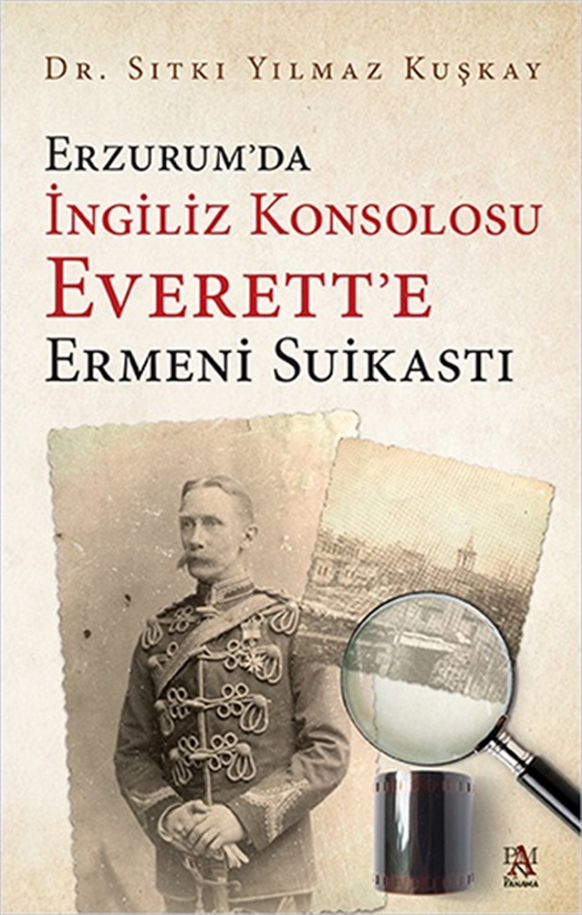 Erzurum'da İngiliz Konsolosu Everett'e Ermeni Suıkastı