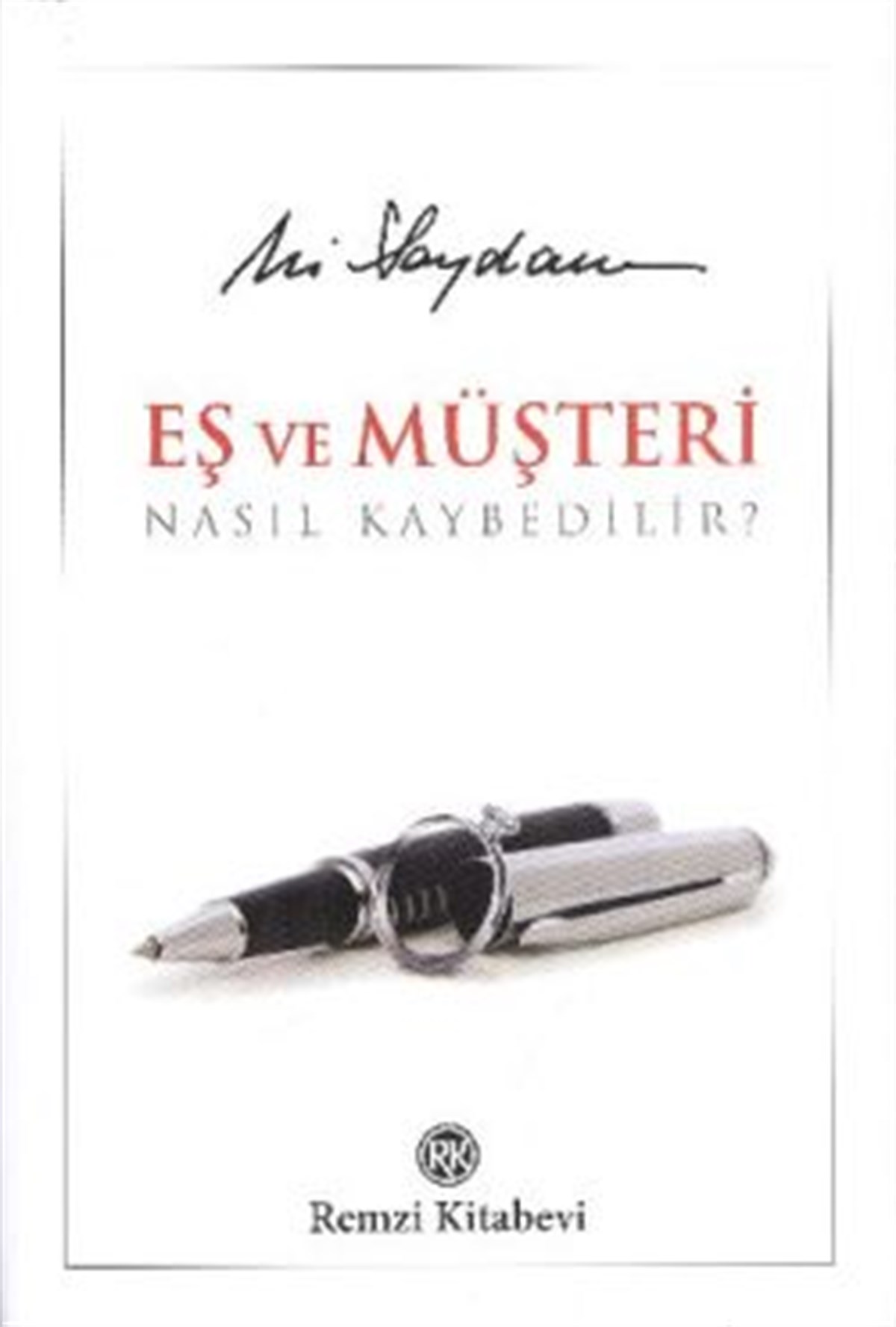 Eş ve Müşteri Nasıl Kaybedilir?