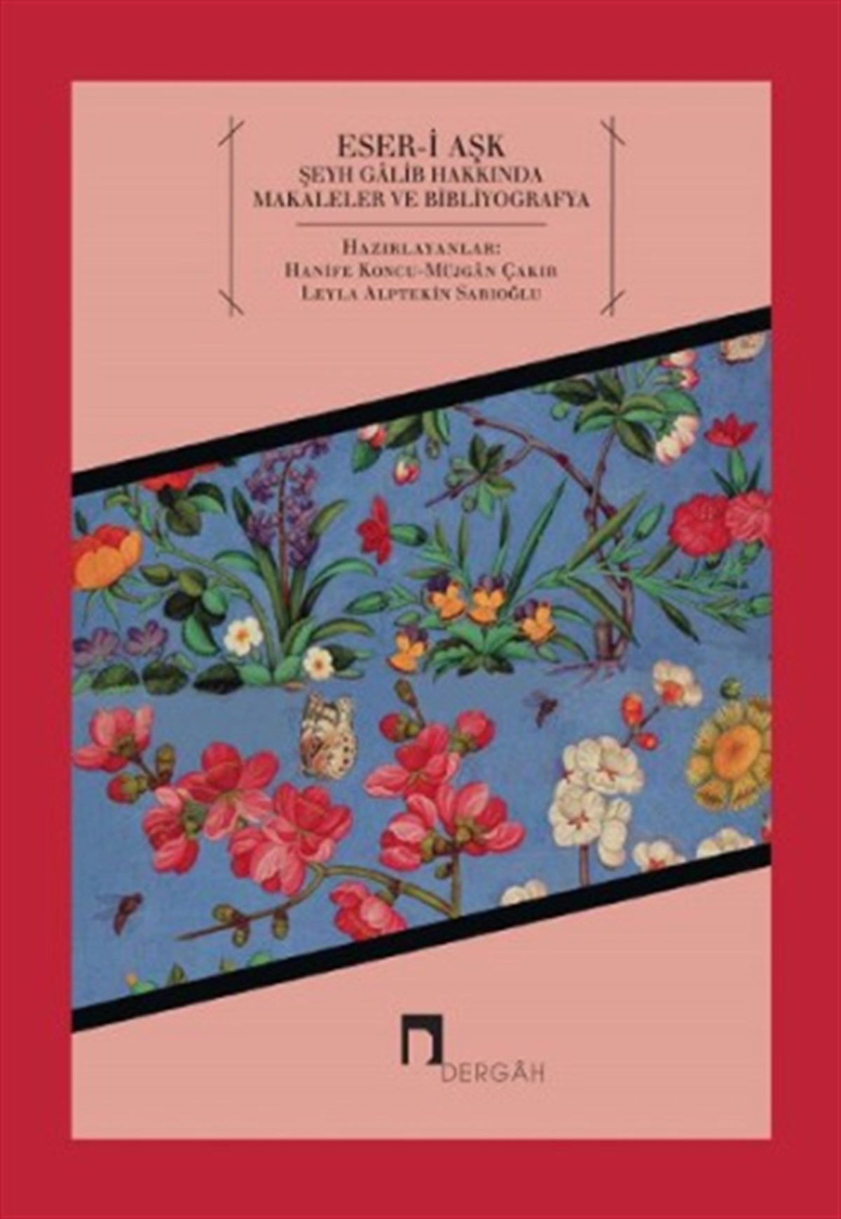 Eser-i Aşk - Şeyh Galib Hakkında Makaleler ve Bibliyografya