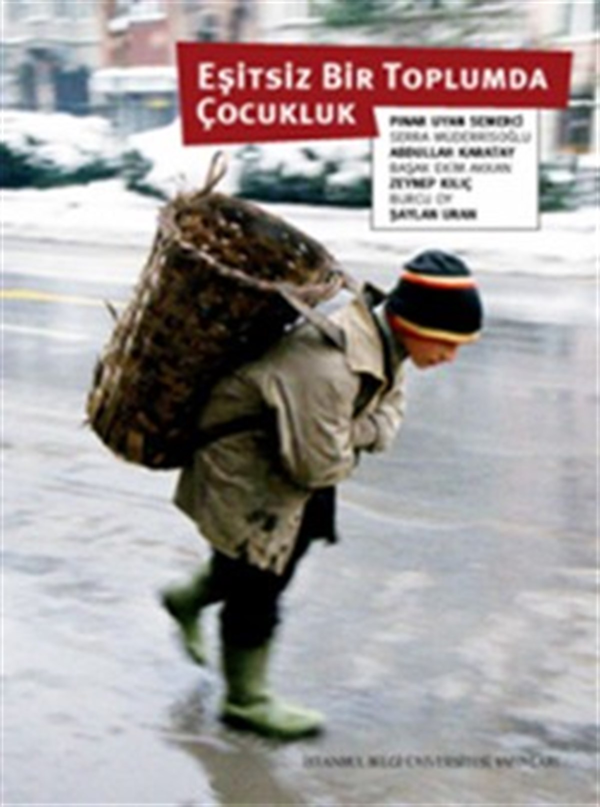 Eşitsiz Bir Toplumda Çocukluk: Çocuğun İyi Olma Halini Anlamak