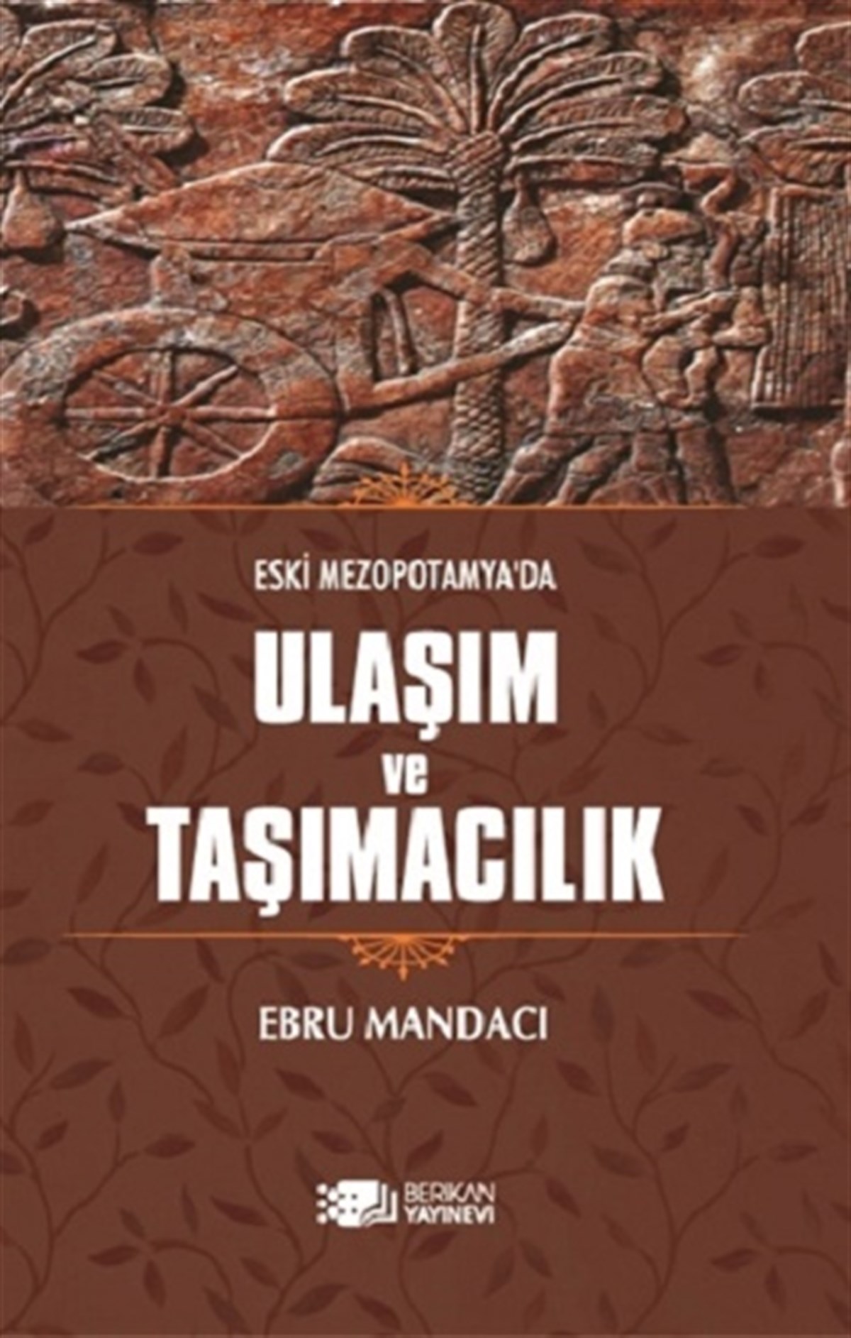 Eski Mezopotamya’da Ulaşım Ve Taşımacılık