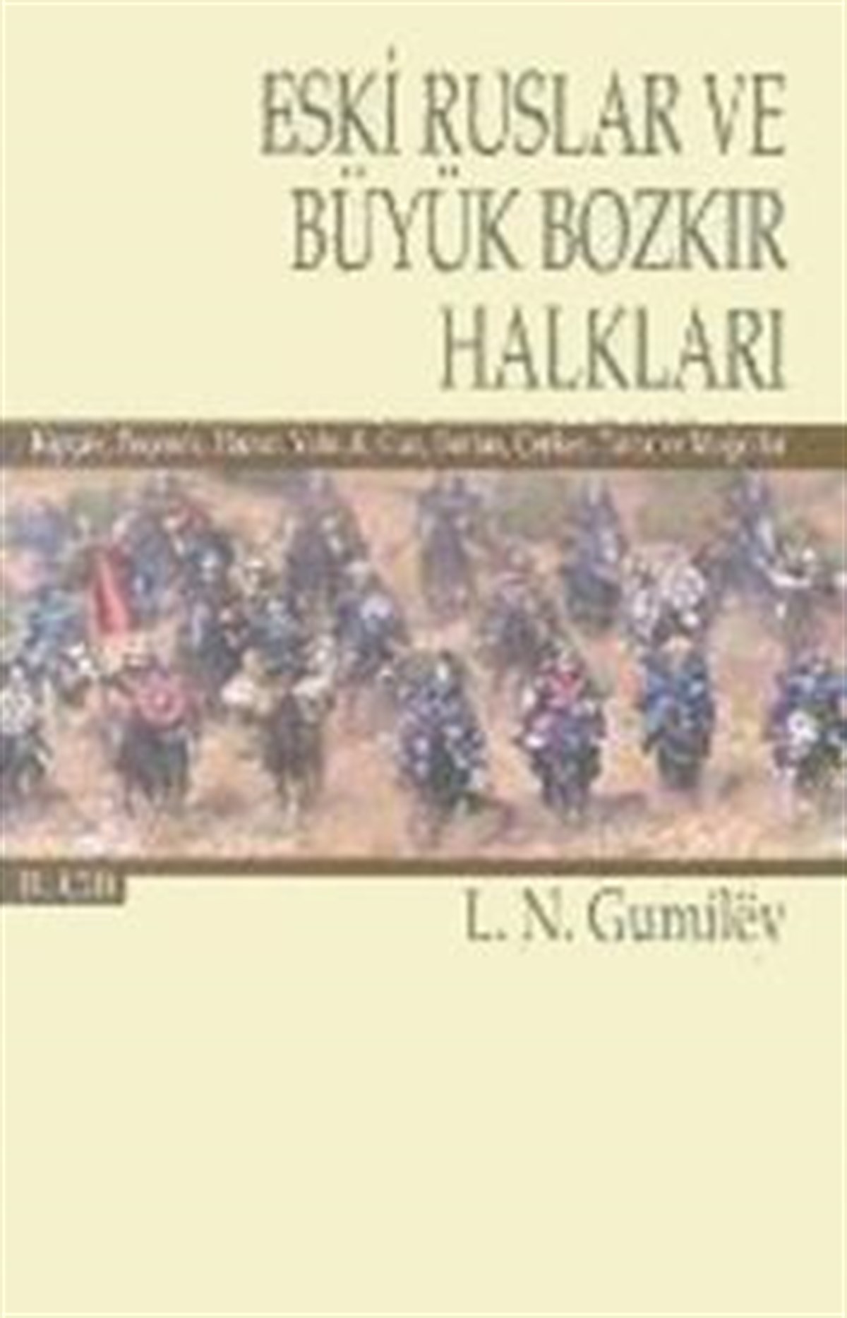 Eski Ruslar ve Büyük Bozkır Halkları Cilt: 2