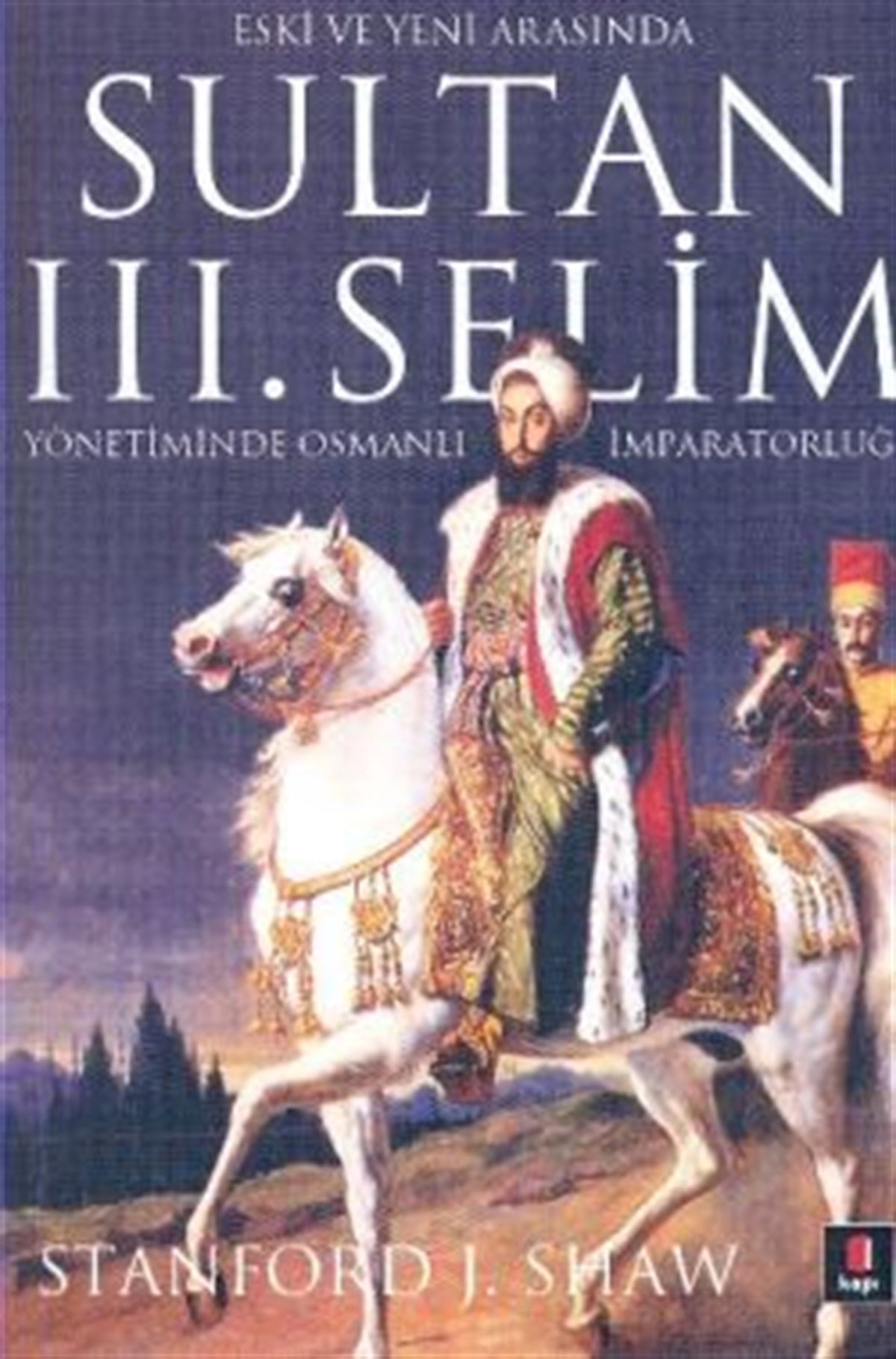 Eski ve Yeni Arasında Sultan 3. Selim