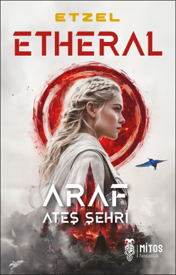 Etheral Araf  Ateş Şehir