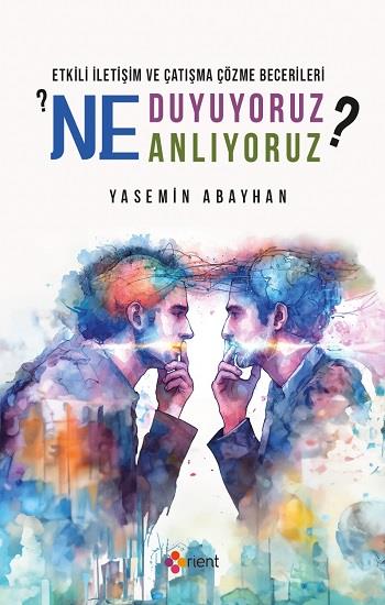 Etkili İletişim ve Çatışma Çözme Becerileri: Ne Duyuyouz? Ne Anlıyoruz?