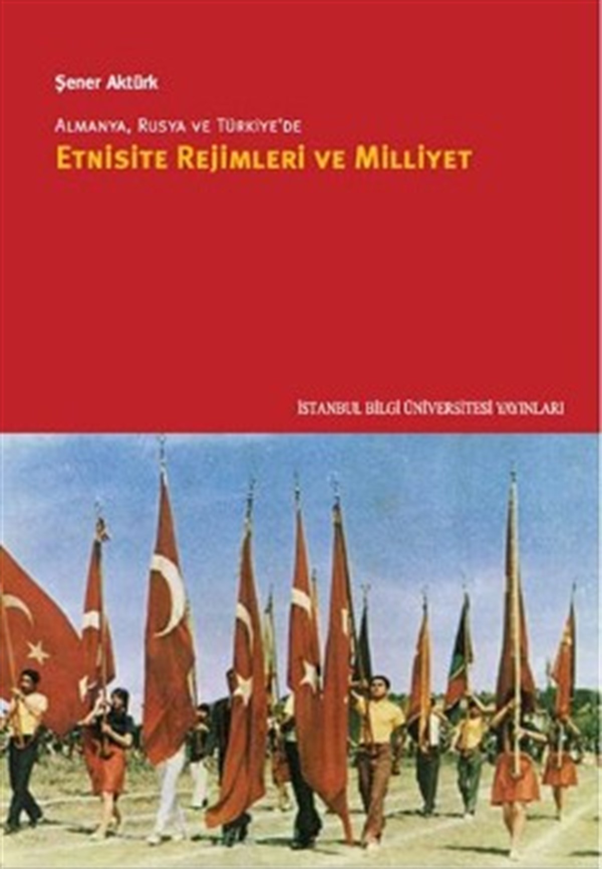 Etnisite Rejimleri ve Milliyet : Almanya, Rusya ve Türkiye'de