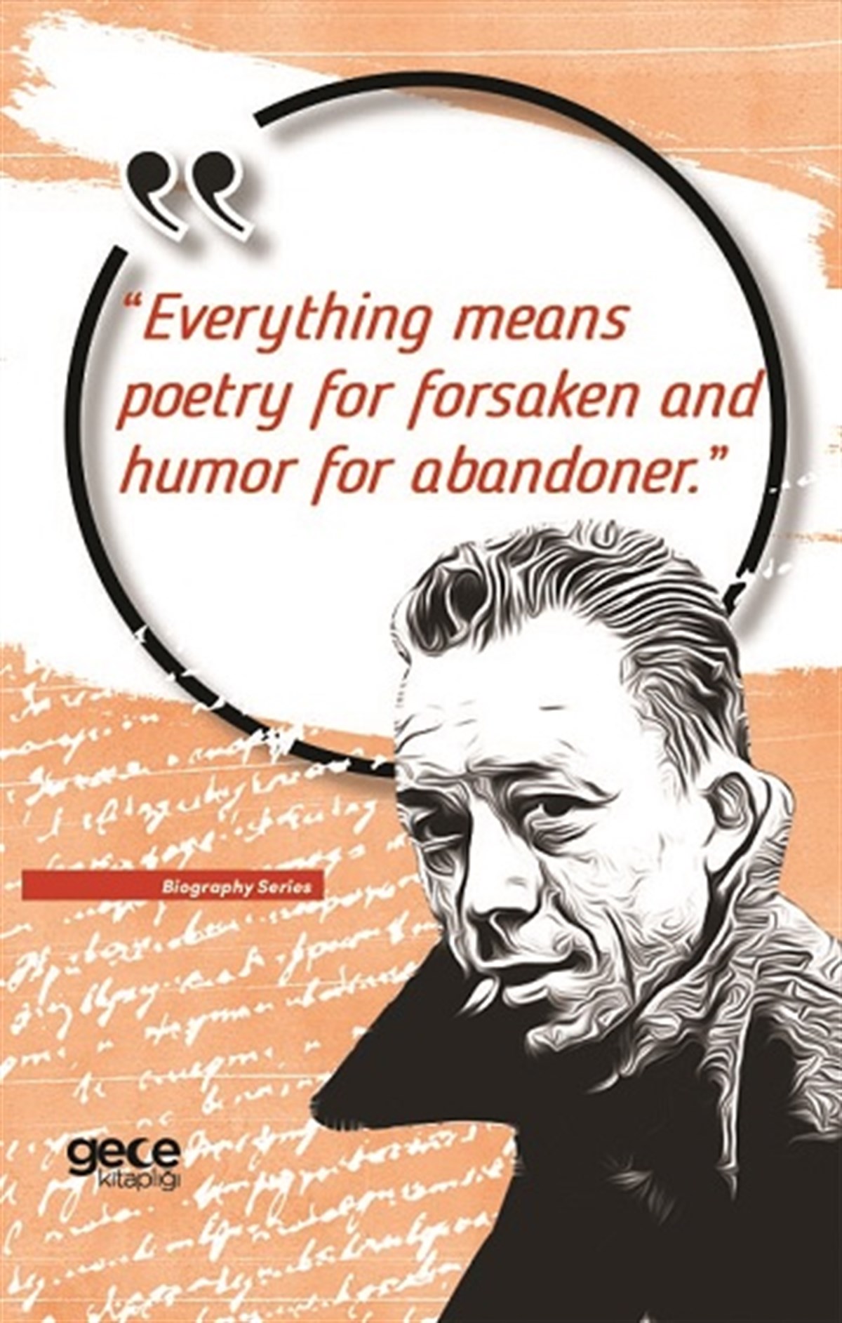 Everything Means Poetry For Forsaken And Humor For Abandoner