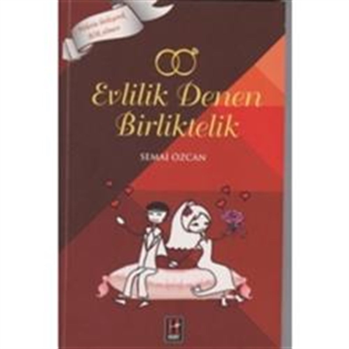 Evlilik Denen Birliktelik
