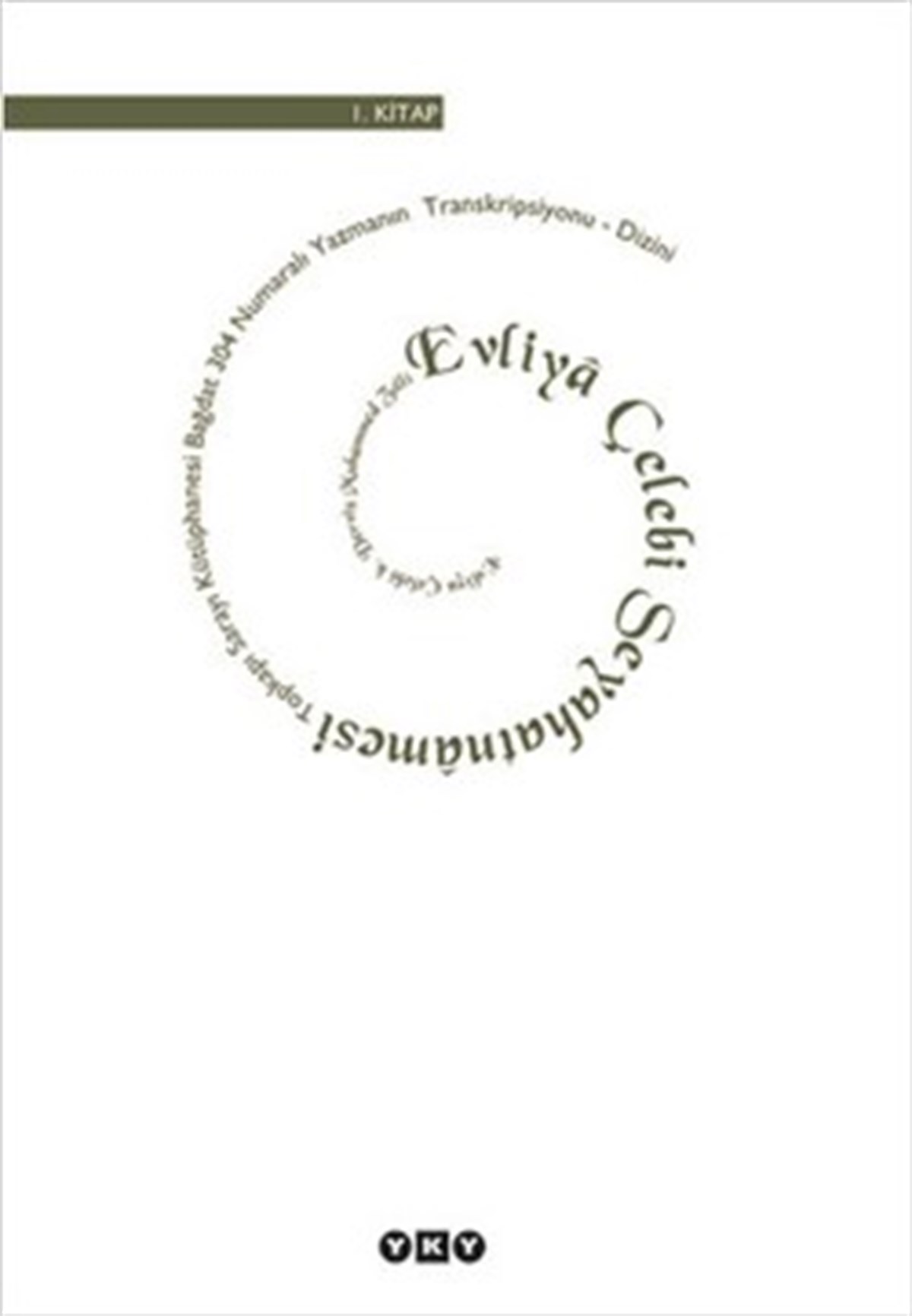 Evliya Çelebi Seyahatnamesi 1. Kitap  Topkapı Sarayı Bağdat 304 Yazmasının Transkripsiyonu - Dizini