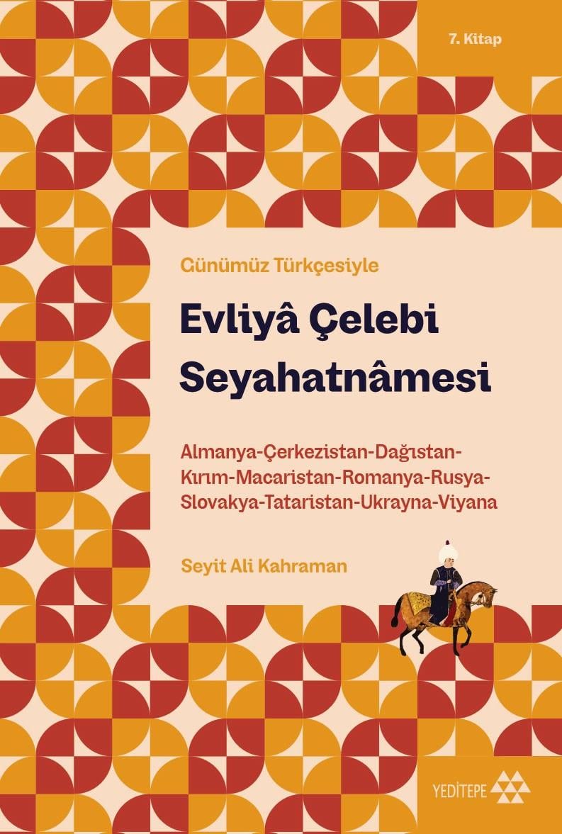 Evliya Çelebi Seyahatnamesi 7.Kitap (Günümüz Türkçesiyle)