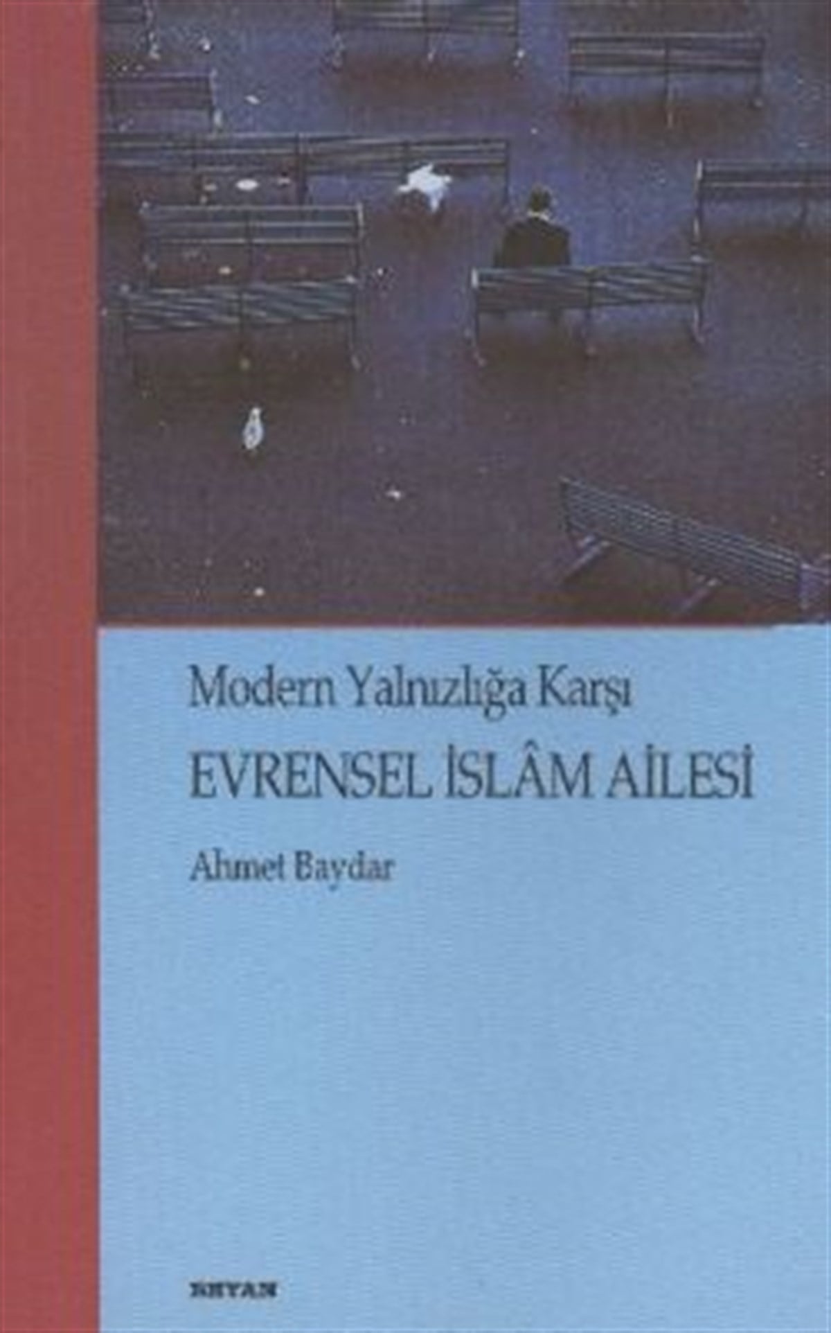 Evrensel İslam Ailesi Modern Yalnızlığa Karşı