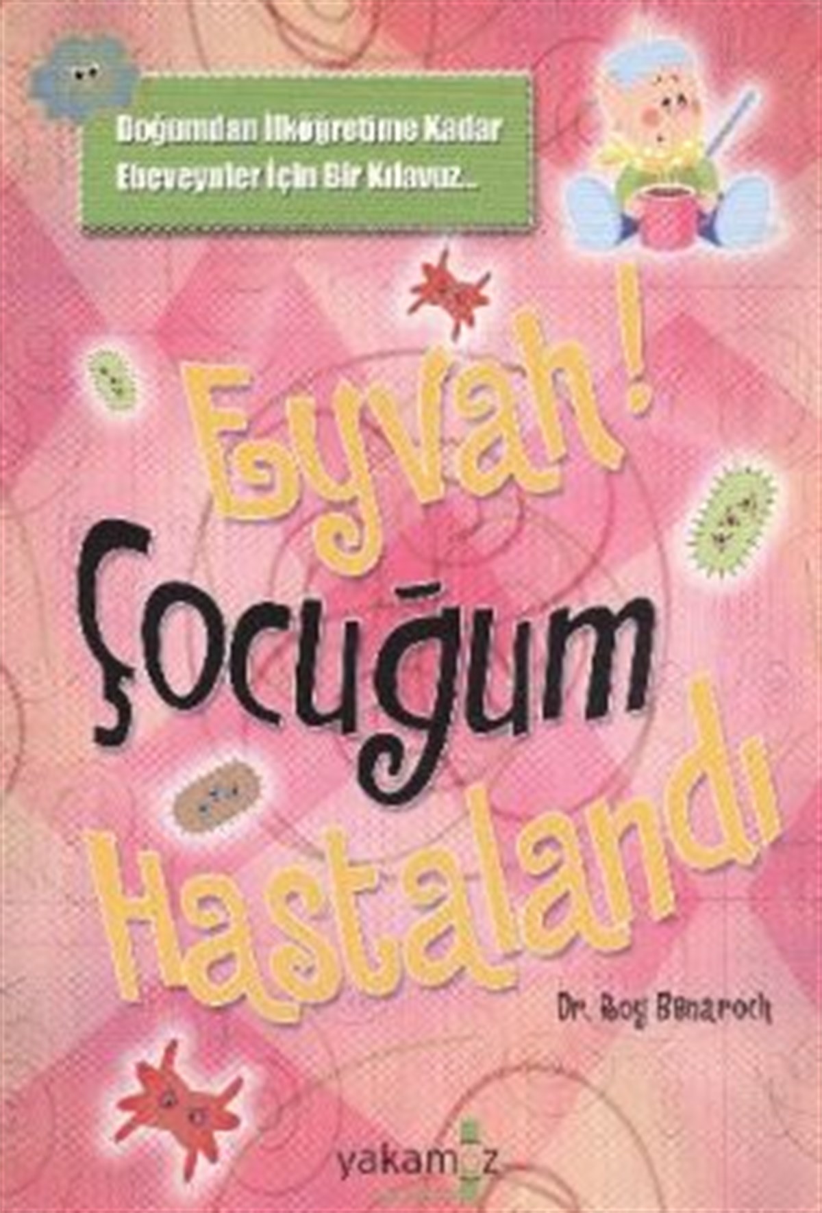 Eyvah! Çocuğum Hastalandı
