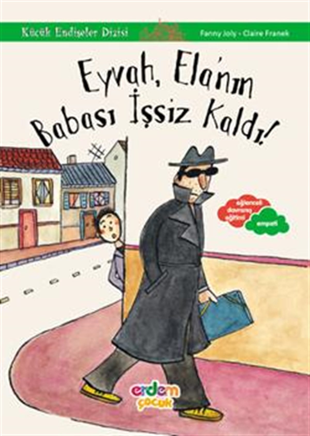 Eyvah, Ela'nın Babası İşsiz Kaldı - Küçük Endişeler Dizisi