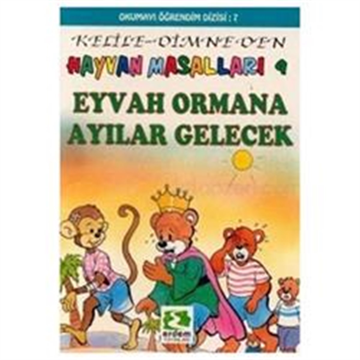 Eyvah Ormana Ayılar Gelecek Hayvan Masalları 9 Kelile-Dimne’den