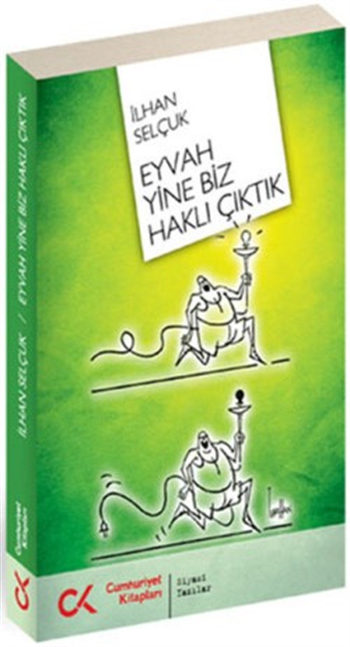 Eyvah Yine Biz Haklı Çıktık