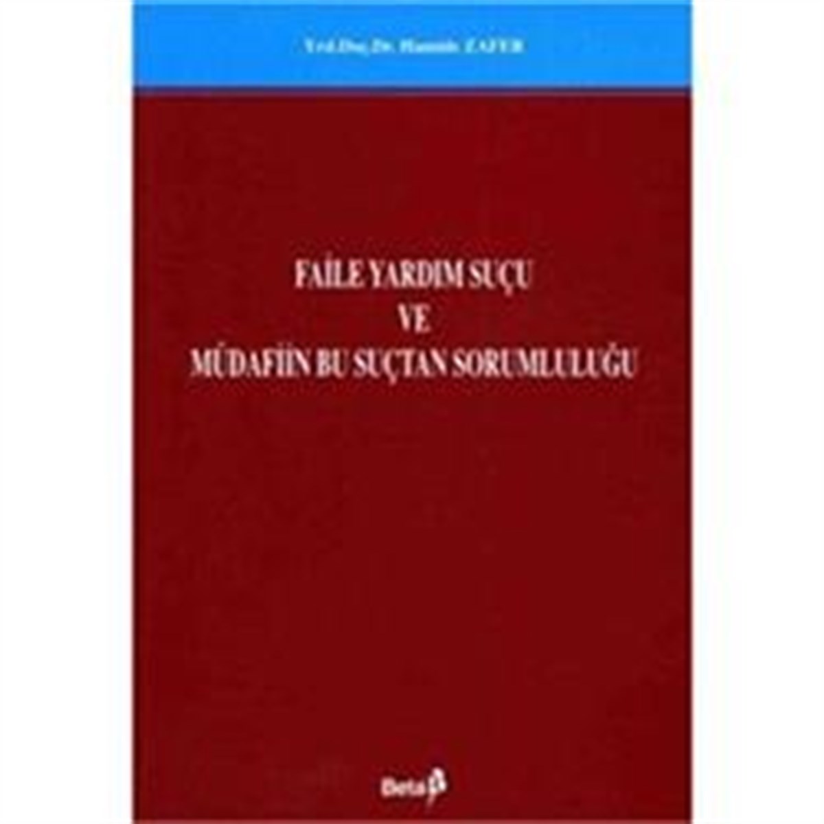 Faile Yardım Suçu ve Müdafiin Bu Suçtan Sorumluluğu