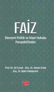 Faiz - Ekonomi Politik ve İslam Hukuku Perspektifinden