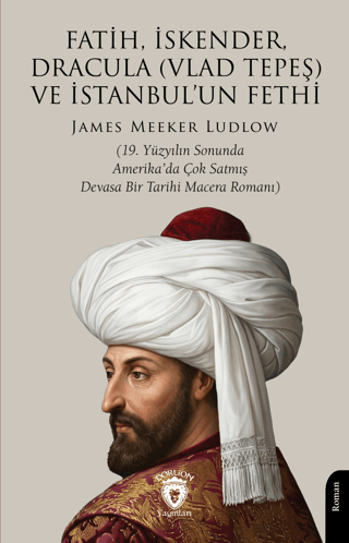 Fatih, İskender, Dracula (Vlad Tepeş) ve İstanbul'un Fethi