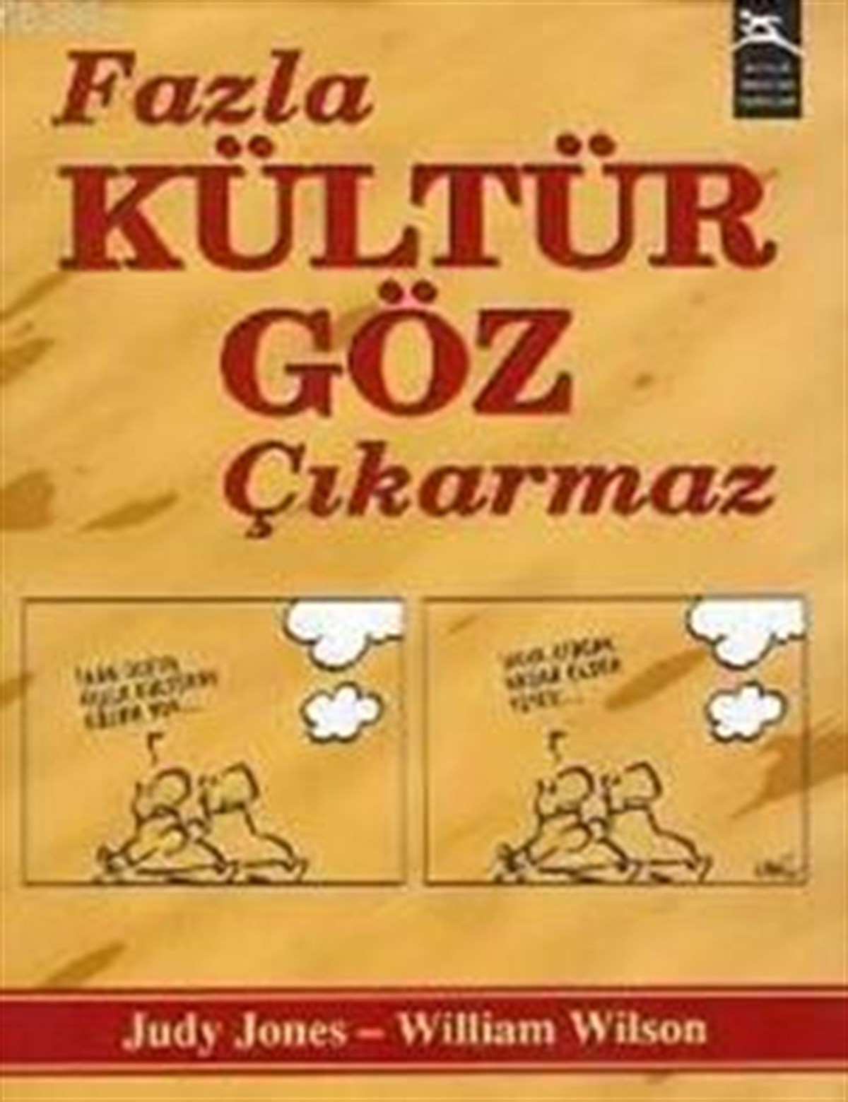 Fazla Kültür Göz Çıkarmaz