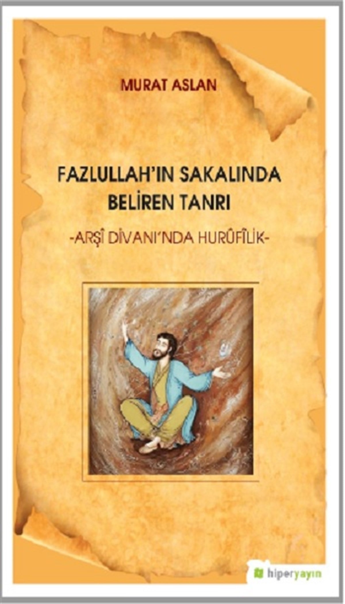 Fazlullah'ın Sakalında Beliren Tanrı