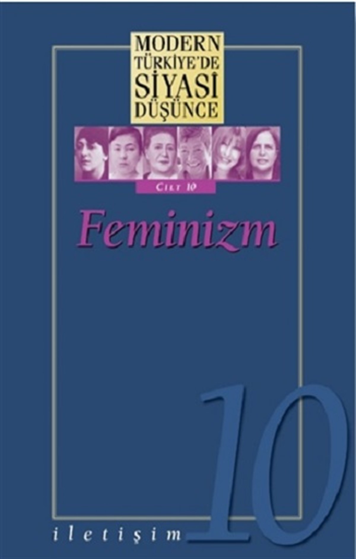 Feminizm - Modern Türkiye’de Siyasi Düşünce Cilt 10
