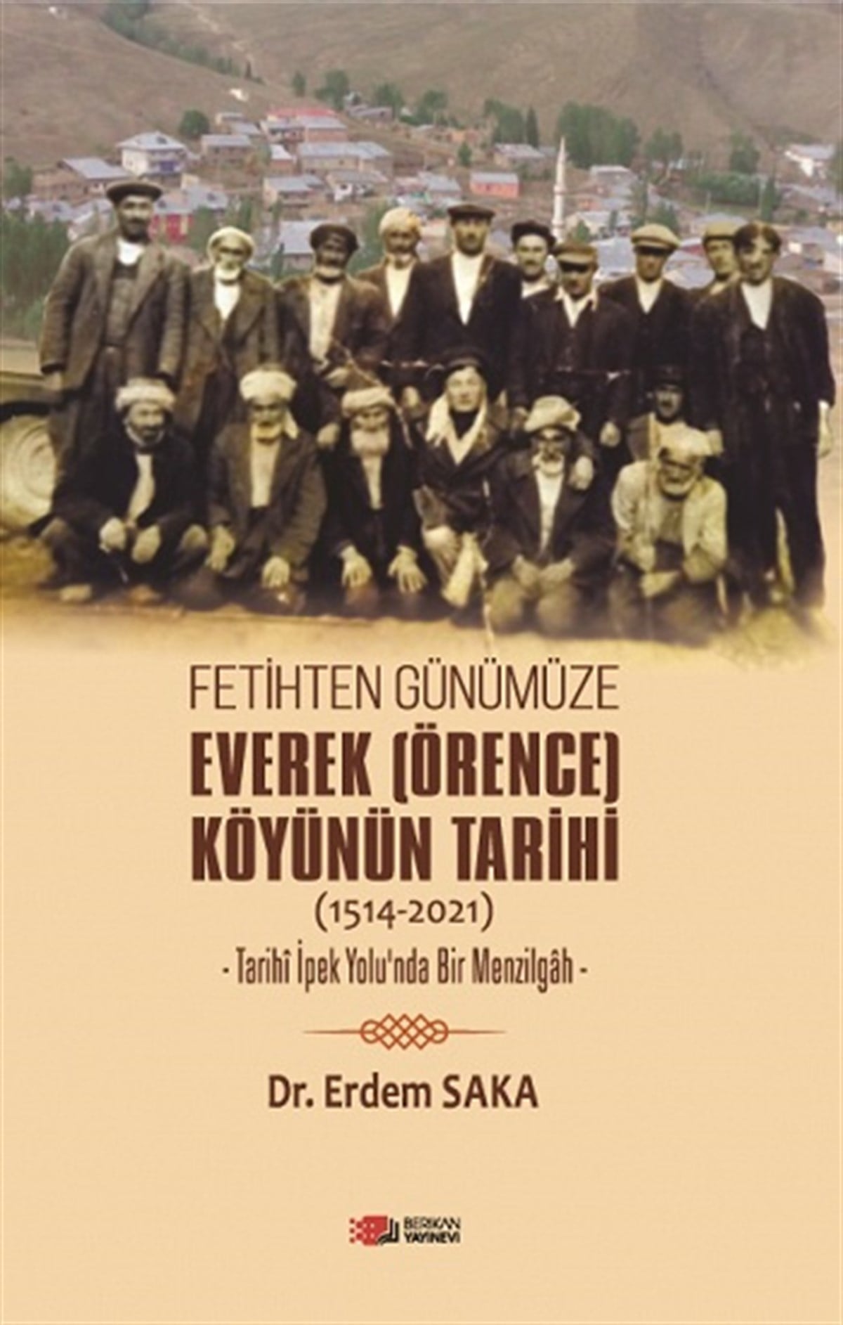 Fetihten Günümüze Everek (Örence) Köyünün Tarihi (1514-2021)
