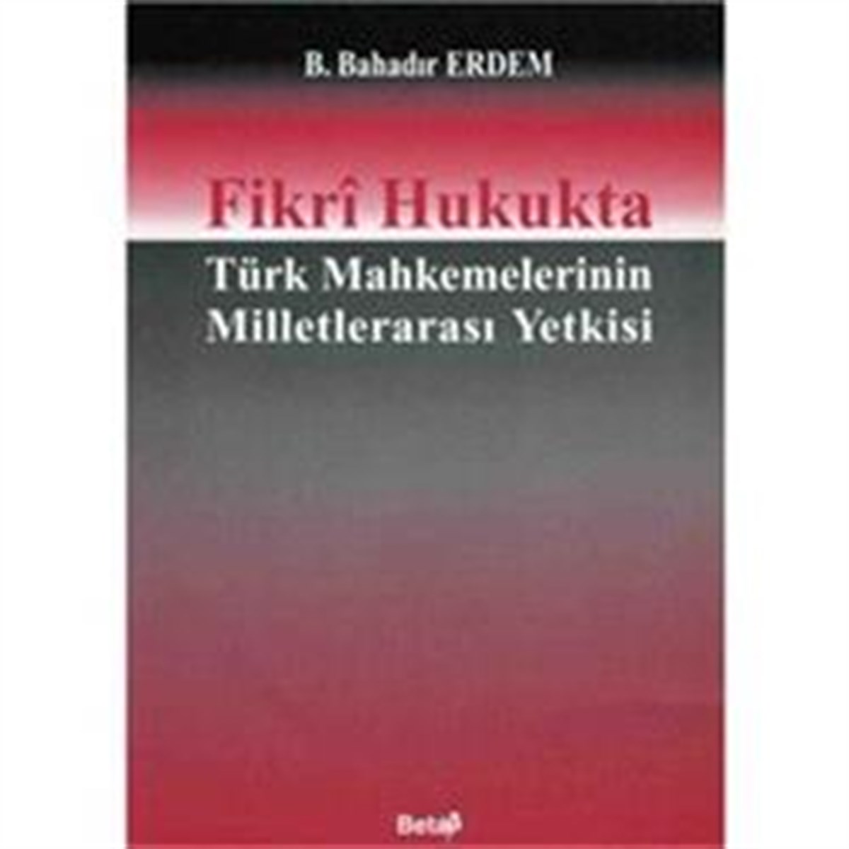 Fikri Hukukta Türk Mahkemelerinin Milletlerarası Yetkisi