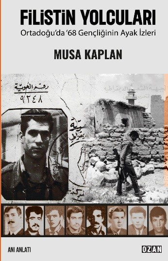 Filistin Yolcuları - Ortadoğu’da 68 Gençliğinin Ayak İzleri