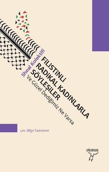Filistinli Radikal Kadınlarla Söyleşiler