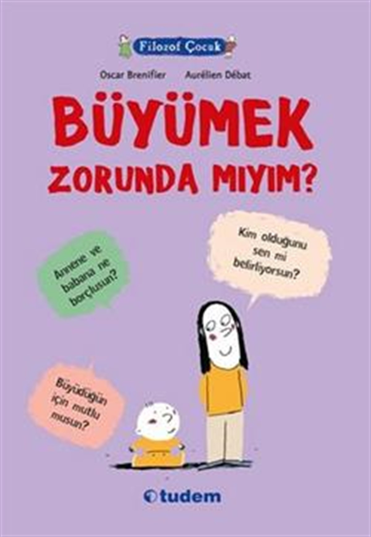 Filozof Çocuk : Büyümek Zorunda mıyım?