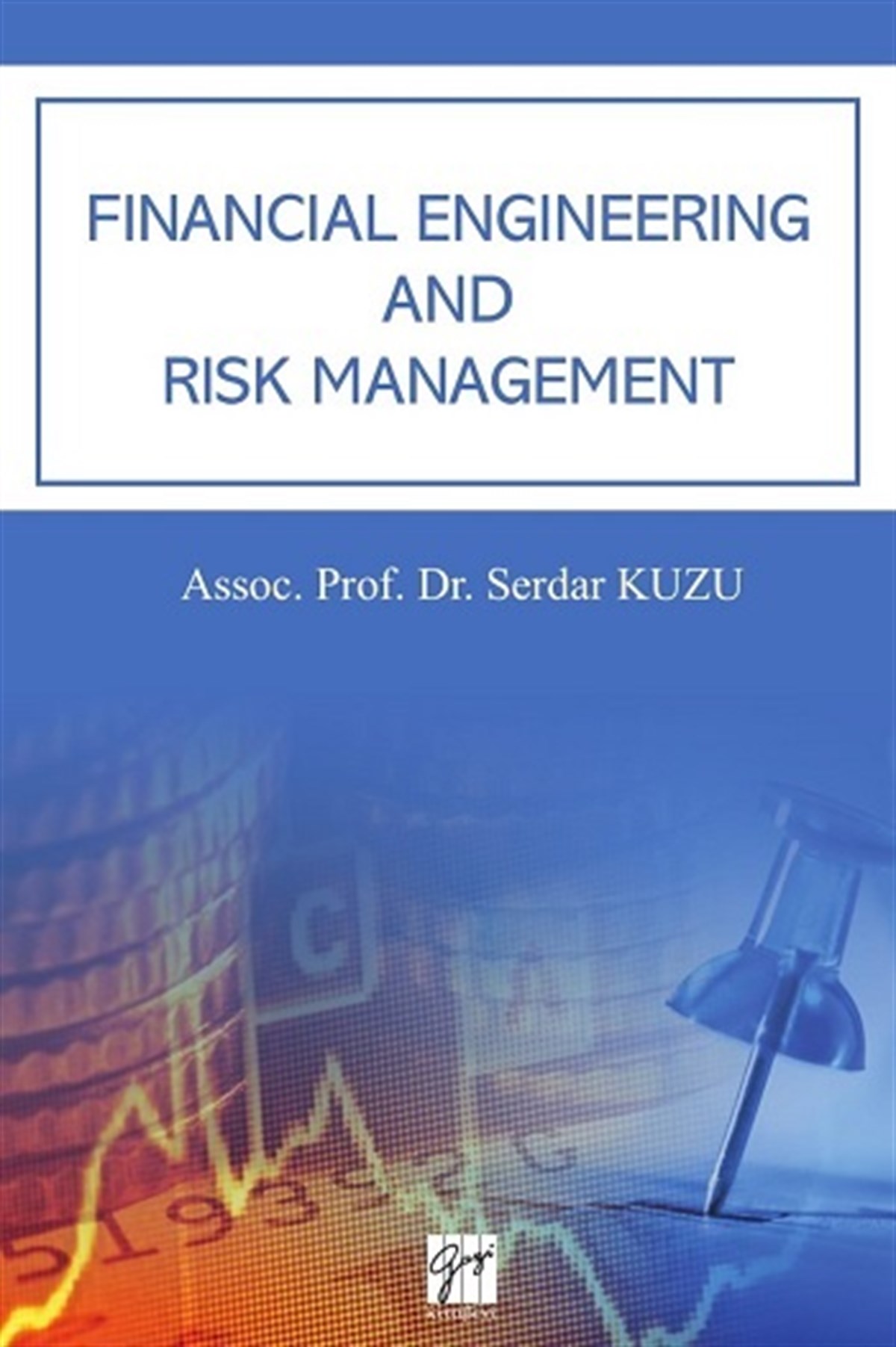 Fınancıal Engıneerıng and Rısk Management