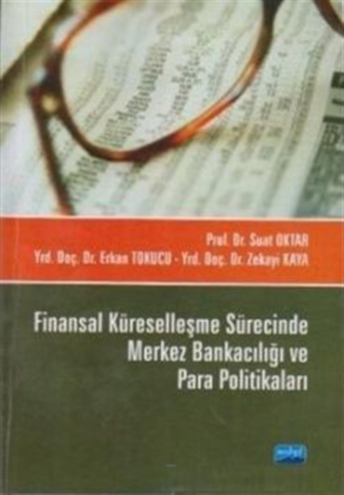 Finansal Küreselleşme Sürecinde Merkez Bankacılığı ve Para Politikaları